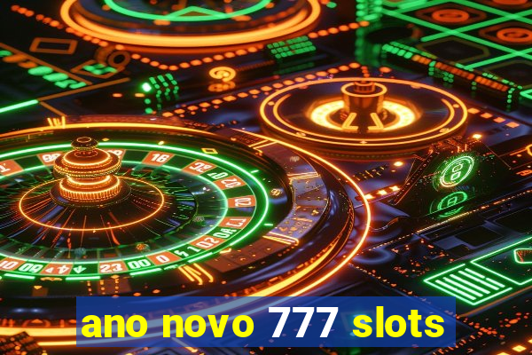 ano novo 777 slots